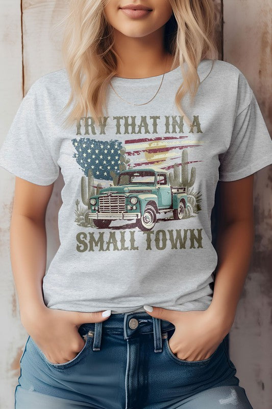 Try That in a Small Town Western Graphic Tee (Online Only/Ships from USA)