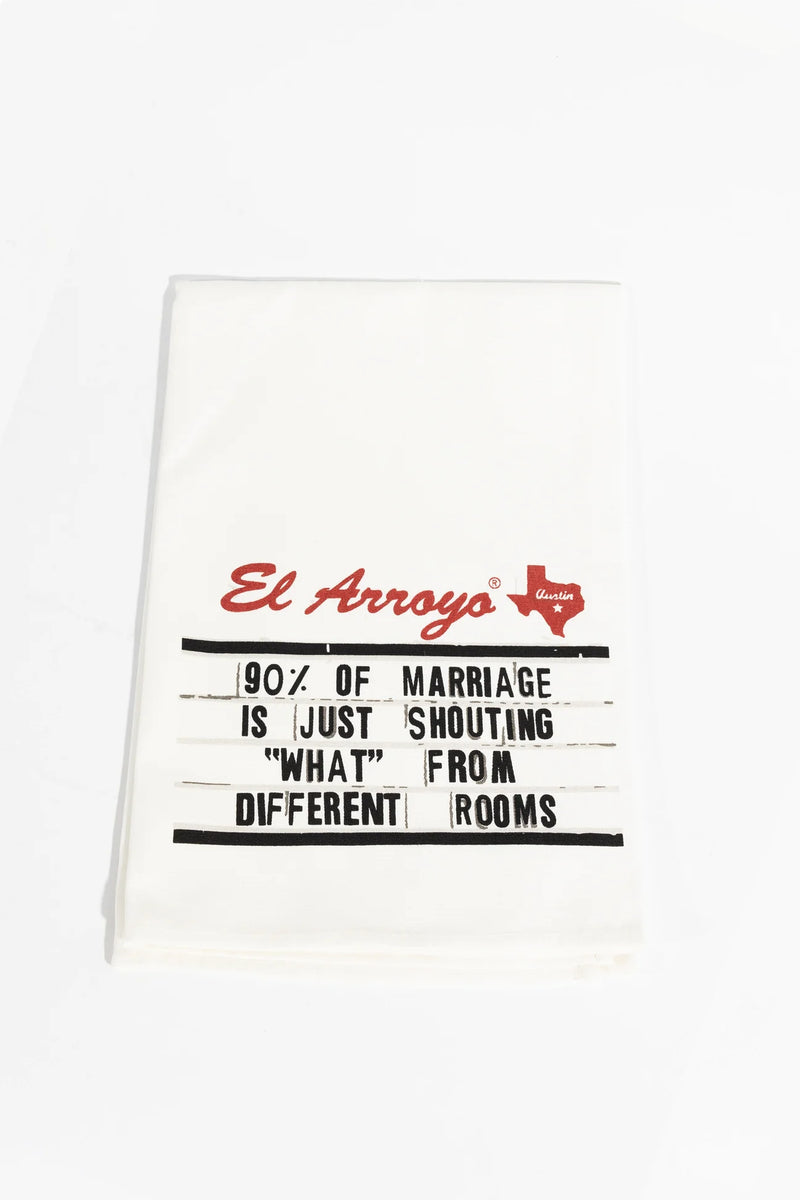 El Arroyo Tea Towel - 90% Of Marriage